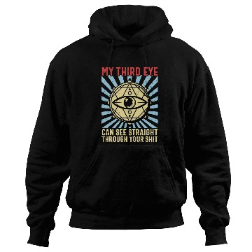 Discover Funny Spiritual Saying Third Eye Sees Through Your Shit Hoodies