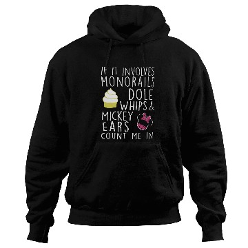 Discover If it involves monorails dole whips and mickey ear Hoodies