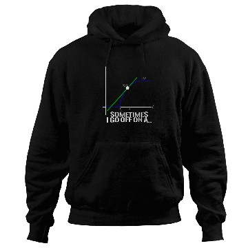 Discover Sometimes I Go Off On A Tangent Math Teacher Gift Hoodies