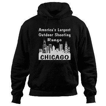 Discover Chicago America’s Largest Outdoor Shooting Range Hoodies