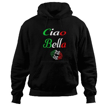 Discover Ciao Bella - Kiss me Hoodies