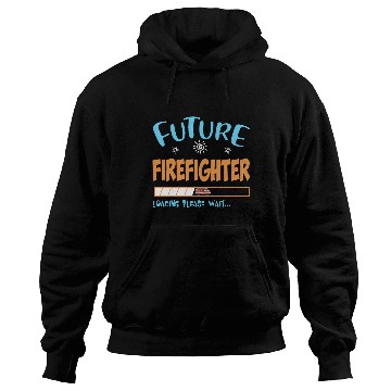 Discover Future youth firefighter loading please wait firef Hoodies