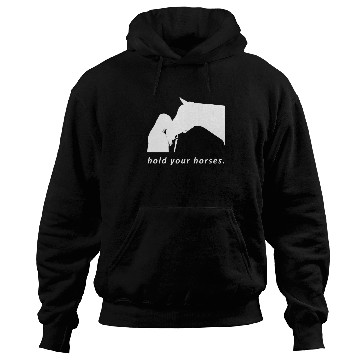 Discover hold your horses Hoodies giftidea for horses lovers