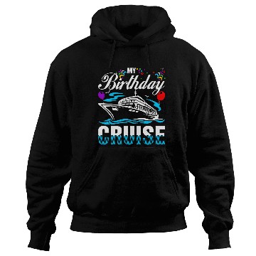 Discover My Birthday Cruise Hoodies
