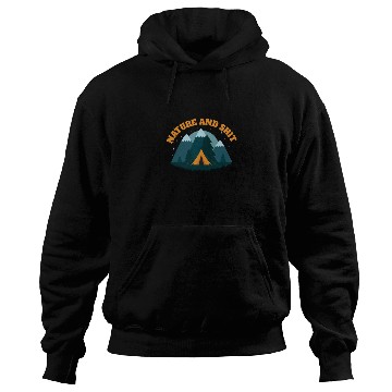 Discover Nature and Shit Hoodies