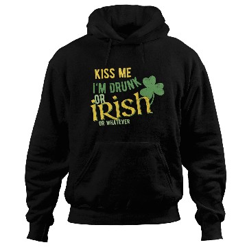 Discover Kiss me I'm drunk Hoodies