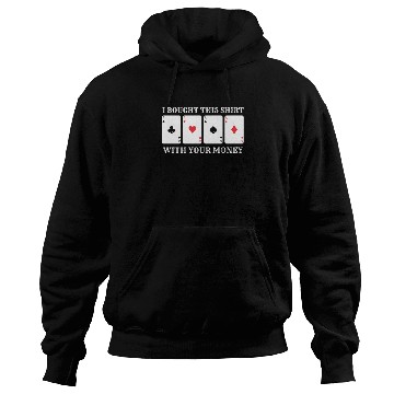 Discover Casino Money Bought this Hoodies Funny