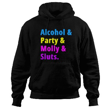Discover Alcohol Party Molly Sluts Hoodies
