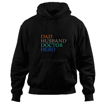 Discover Dad Doctor Husband Hero Hoodies