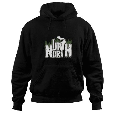 Discover Up North In Michigan Gift Hoodies