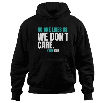 Discover No One Likes Us We Dont Care Funny Philly Bird Hoodies