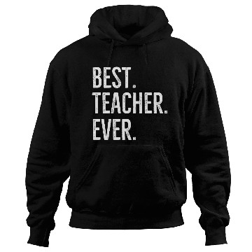 Discover Best Teacher Ever Hoodies