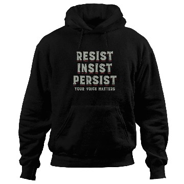 Discover Persist Insist Resist Elections Protest Rally 3D Hoodies