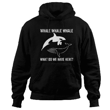 Discover Whale Whale Whale What Do We Have Here Hoodies