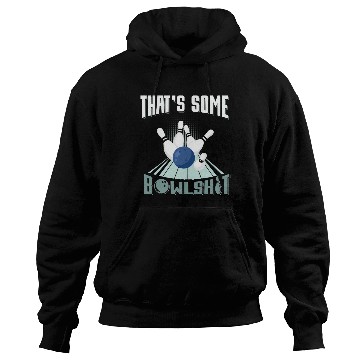 Discover Bowling, Bowlshit, Bowler Hoodies
