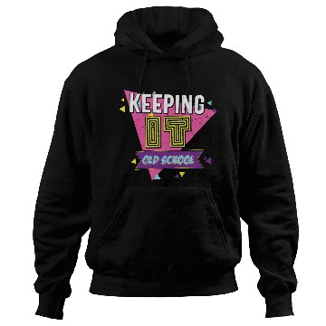 Discover Keeping It Old School Retro Hoodies