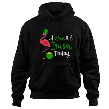 Discover A Wee Bit Irish Today St. Patrick's Day Flamingo Hoodies