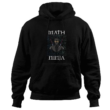 Discover MATH NINJA Mathematics Geek Funny Nerd Humor Pun Hoodies