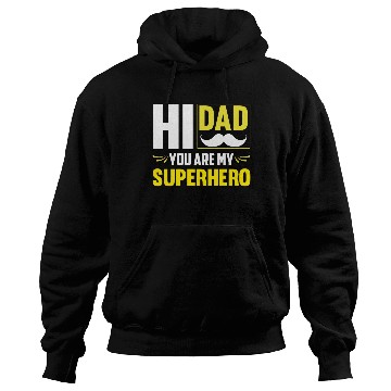 Discover Hi Dad You Are My Superhero Gift for Daddy Hoodies