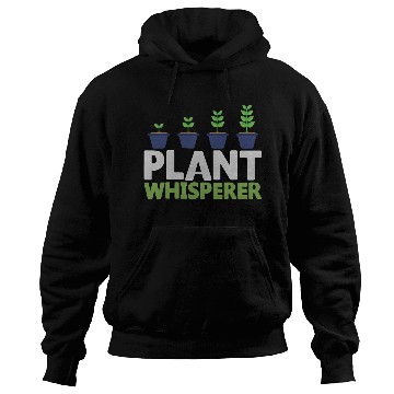 Discover Funny Plant Whisperer Novelty Hoodies