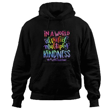 Discover In A World Divided Multiply Kindness Math Teacher Hoodies