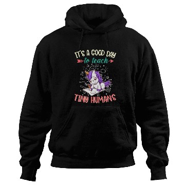 Discover Good Day To Teach Tiny Humans Elementary Teacher Hoodies