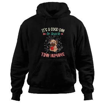 Discover Good Day To Teach Tiny Humans Elementary Teacher Hoodies