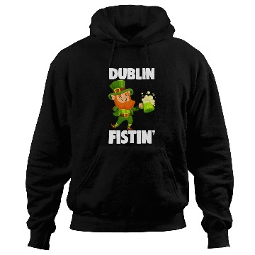 Discover Dublin Fistin St. Patrick's Day Drinking Hoodies