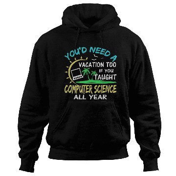 Discover Computer Science Professor Teacher Summer Vacation Hoodies