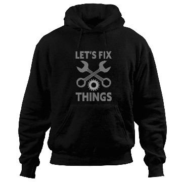 Discover Car Mechanic Tools Let's Fix Things Car Mechanic Hoodies