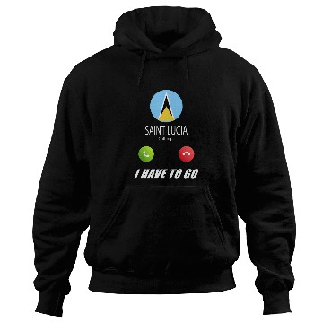 Discover Saint Lucia is calling Is calling Flag Saying Hoodies