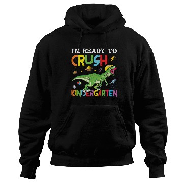 Discover I Ready to Crush Kindergarten Dinosaur Trex Hoodies