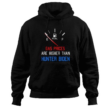 Discover Joe Biden Gas Prices Are Higher Hoodies