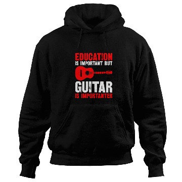 Discover Education Is Important But Playing Guitar Is Hoodies