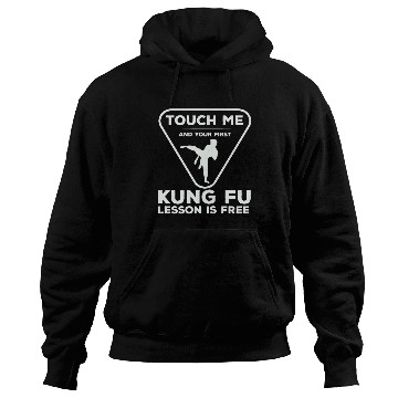 Discover Touch For Your First Kung Fu Lesson Hoodies