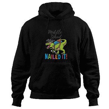 Discover Middle School Nailed It Dinosaur Graduation Hoodies