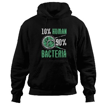 Discover 10% Human 90% Bacteria Biologist Science Biology Hoodies