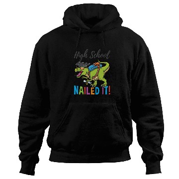 Discover High School Nailed It Dinosaur Graduation Hoodies
