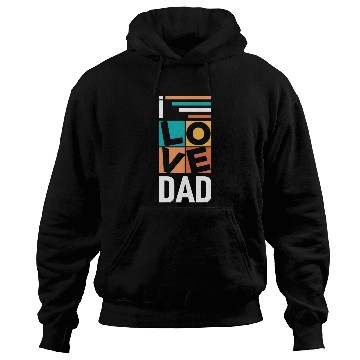 Discover I love dad Hoodies