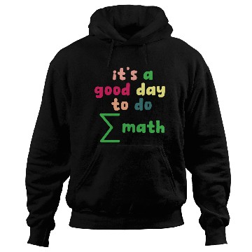 Discover Math Teacher it's a good day to do math Hoodies