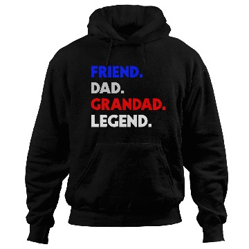 Discover FRIEND DAD GRANDAD LEGEND Hoodies