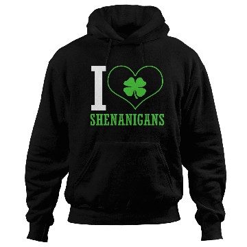 Discover St Patrick Day I Love Shenanigans Hoodies