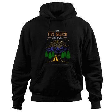 Discover The Five Billion Star Hotel for Camping Lover Hoodies