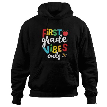 Discover First Grade Vibes Only Elementary Teacher Hoodies