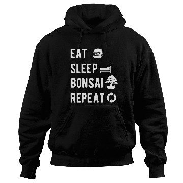 Discover Bonsai Eat Sleep Repeat Funny Slogan Gift Hoodies