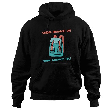 Discover School Backpack? No! Travel Backpack? Yes! Hoodies