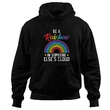 Discover Be A Rainbow In Someone Else's Cloud Rainbow Lover Hoodies