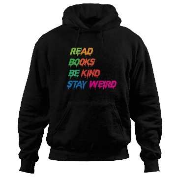 Discover read books be kind stay weird funny Hoodies