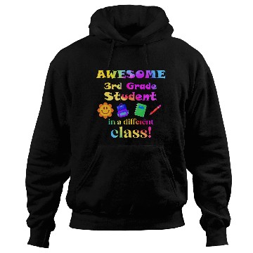 Discover Awesome Third Grade Student in a Different Class Hoodies