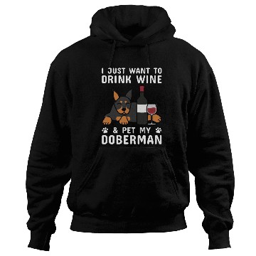 Discover Drink Wine And Pet My Doberman Hoodies